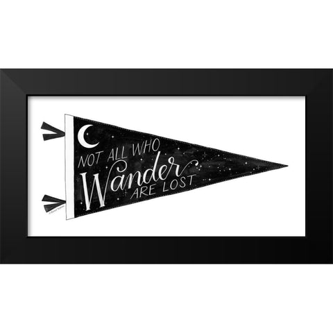 Not All Who Wander are Lost Pennant Black Modern Wood Framed Art Print by Nieman, Rachel