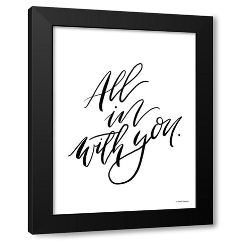 All in With You Black Modern Wood Framed Art Print by Nieman, Rachel