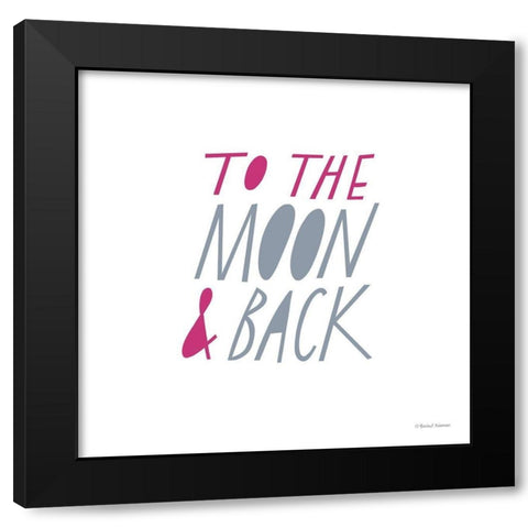 To the Moon And Back Black Modern Wood Framed Art Print by Nieman, Rachel