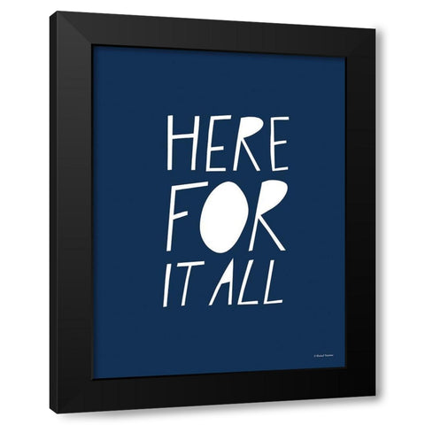 Here For It All Black Modern Wood Framed Art Print by Nieman, Rachel