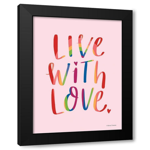 Live with Love Black Modern Wood Framed Art Print by Nieman, Rachel