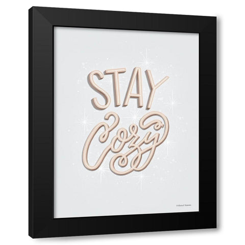 Stay Cozy Black Modern Wood Framed Art Print by Nieman, Rachel