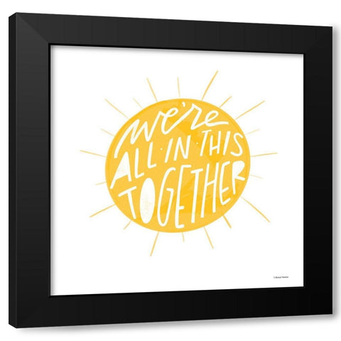Were All in This Together Black Modern Wood Framed Art Print by Nieman, Rachel