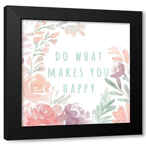 Do What Makes You Happy Black Modern Wood Framed Art Print with Double Matting by Nieman, Rachel