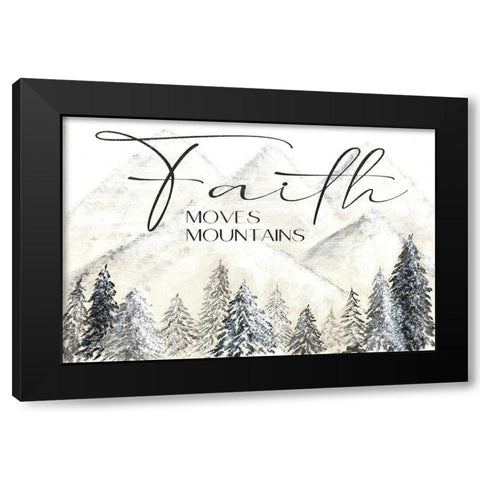 Faith Moves Mountains Black Modern Wood Framed Art Print by Soulspeak And Sawdust