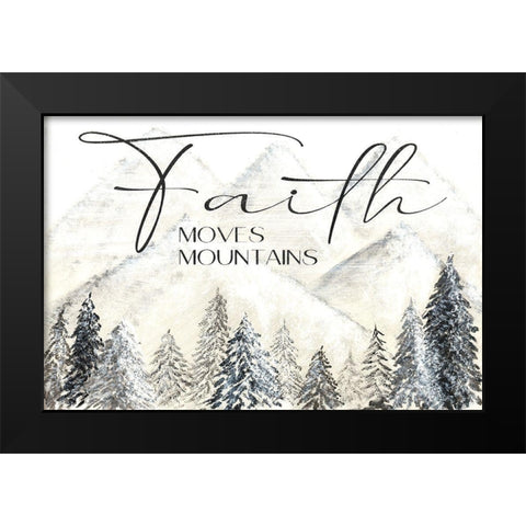Faith Moves Mountains Black Modern Wood Framed Art Print by Soulspeak And Sawdust