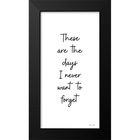 These Are the Days Black Modern Wood Framed Art Print by Ball, Susan