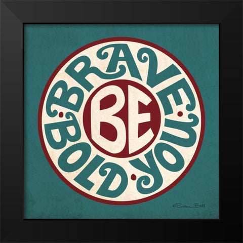 Be You Black Modern Wood Framed Art Print by Ball, Susan