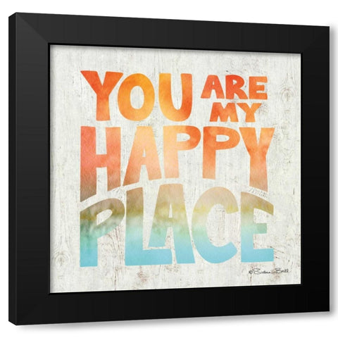 You are My Happy Place Black Modern Wood Framed Art Print with Double Matting by Ball, Susan