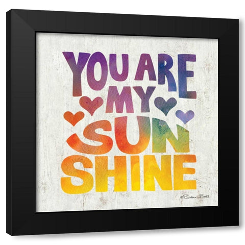 You are My Sunshine Black Modern Wood Framed Art Print with Double Matting by Ball, Susan