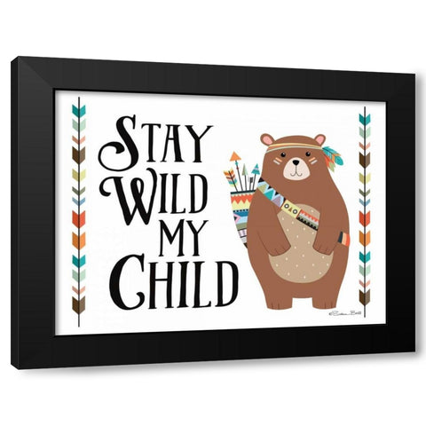 Stay Wild My Child Black Modern Wood Framed Art Print by Ball, Susan