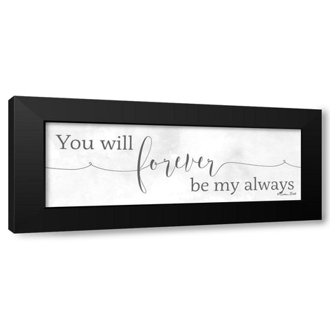 Forever be My Always  Black Modern Wood Framed Art Print by Ball, Susan