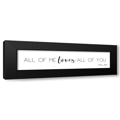 All of Me Loves All of You Black Modern Wood Framed Art Print by Ball, Susan
