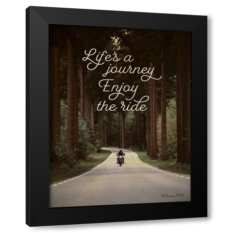 Lifes a Journey Black Modern Wood Framed Art Print by Ball, Susan