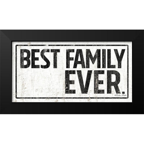 Best Family Ever Black Modern Wood Framed Art Print by Ball, Susan