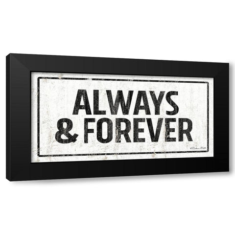 Always and Forever Black Modern Wood Framed Art Print by Ball, Susan