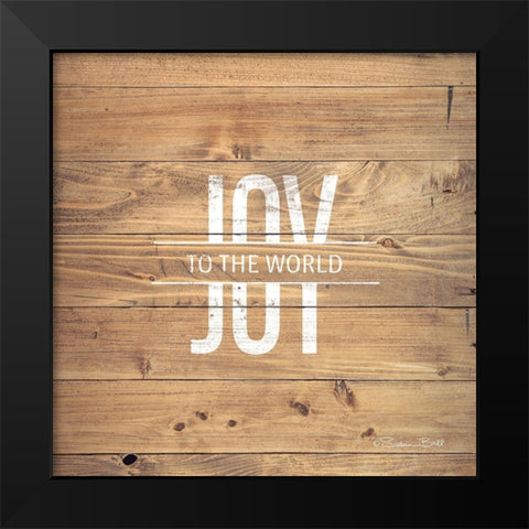 Joy to the World Black Modern Wood Framed Art Print by Ball, Susan