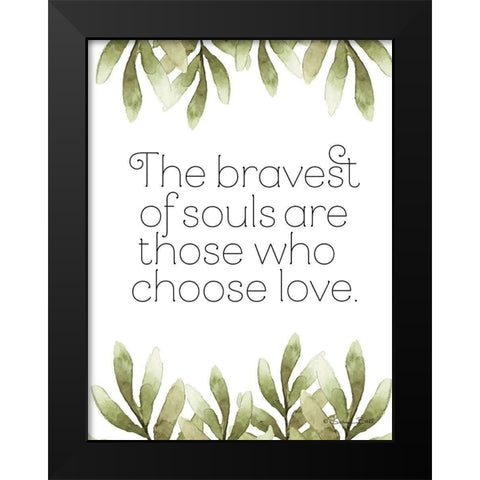 Greenery Bravest of Souls Black Modern Wood Framed Art Print by Ball, Susan