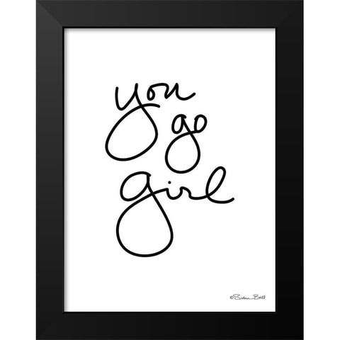 You Go Girl Black Modern Wood Framed Art Print by Ball, Susan