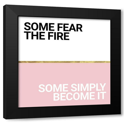 Become the Fire Black Modern Wood Framed Art Print with Double Matting by Ball, Susan