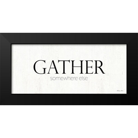 Gather Somewhere Else   Black Modern Wood Framed Art Print by Ball, Susan