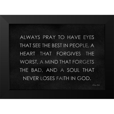 Always Pray    Black Modern Wood Framed Art Print by Ball, Susan