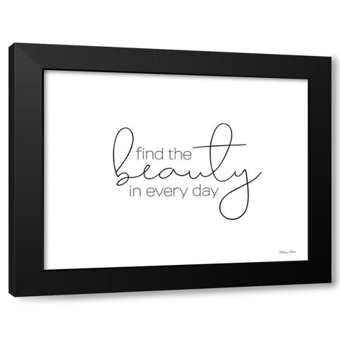 Find the Beauty in Every Day    Black Modern Wood Framed Art Print with Double Matting by Ball, Susan