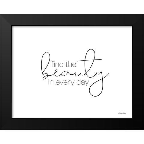 Find the Beauty in Every Day    Black Modern Wood Framed Art Print by Ball, Susan