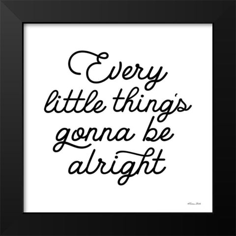 Gonna Be Alright    Black Modern Wood Framed Art Print by Ball, Susan