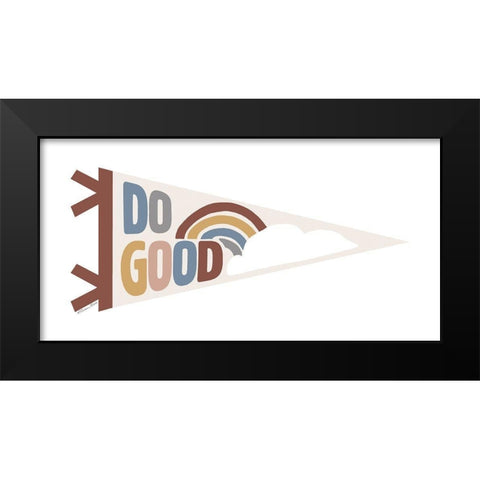 Do Good Pennant Black Modern Wood Framed Art Print by Ball, Susan