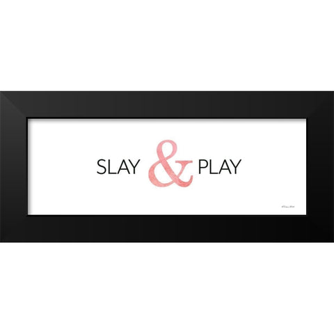 Slay and Play   Black Modern Wood Framed Art Print by Ball, Susan