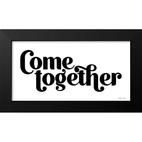 Come Together Black Modern Wood Framed Art Print by Ball, Susan