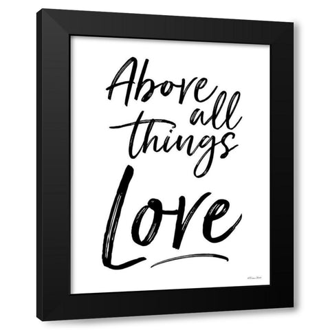 Above All Things Love Black Modern Wood Framed Art Print by Ball, Susan