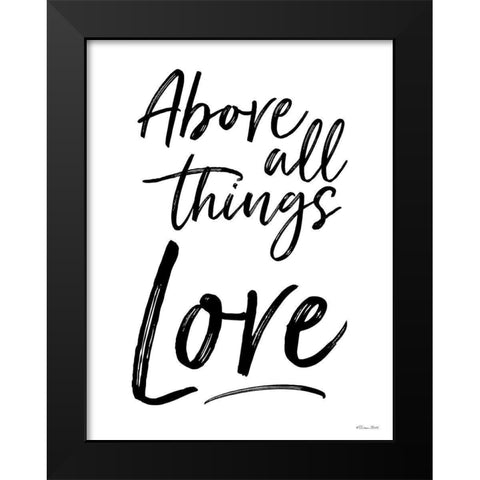 Above All Things Love Black Modern Wood Framed Art Print by Ball, Susan