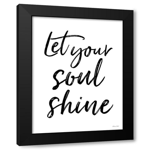 Let Your Soul Shine Black Modern Wood Framed Art Print with Double Matting by Ball, Susan