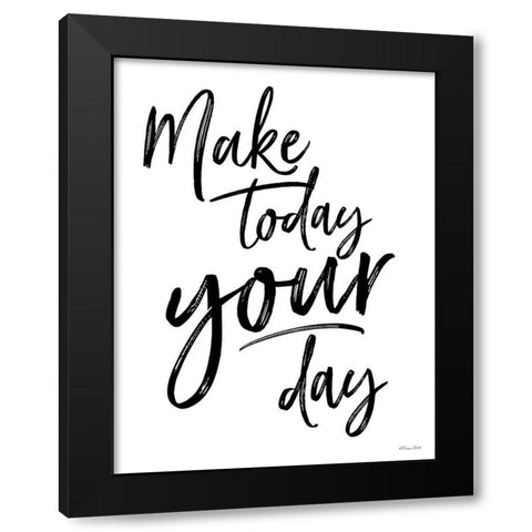 Make Today Your Day Black Modern Wood Framed Art Print with Double Matting by Ball, Susan