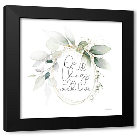Do All Things with Love Black Modern Wood Framed Art Print by Ball, Susan