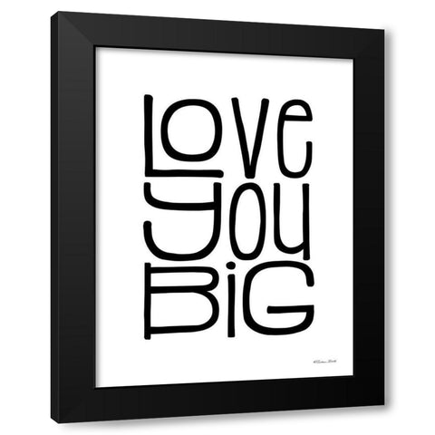 Love You Big Black Modern Wood Framed Art Print with Double Matting by Ball, Susan