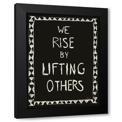 We Rise by Lifting Others Black Modern Wood Framed Art Print with Double Matting by Stellar Design Studio