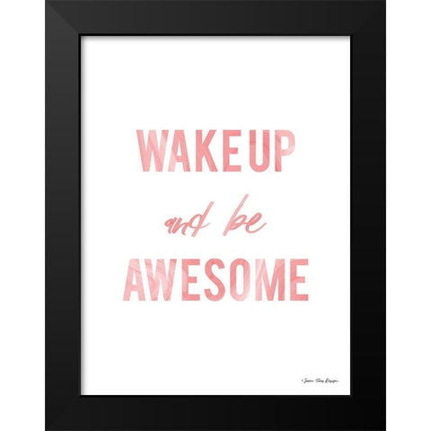 Be Awesome Black Modern Wood Framed Art Print by Seven Trees Design