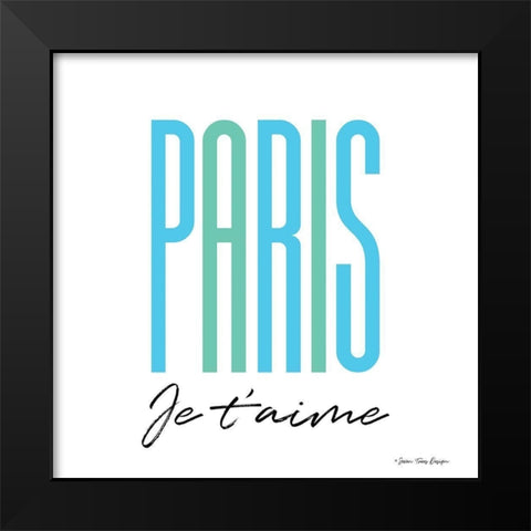 Paris Je Taime Black Modern Wood Framed Art Print by Seven Trees Design