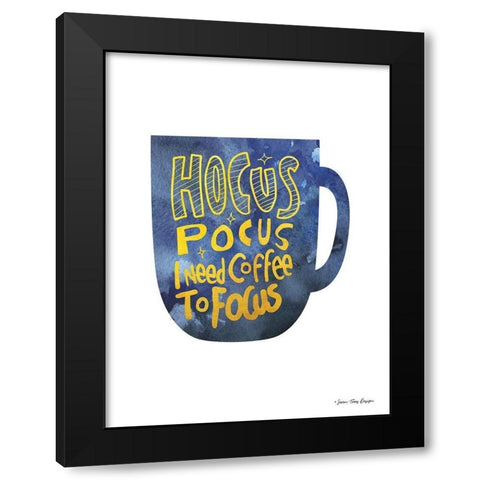 Hocus Pocus I Need Coffee to Focus Black Modern Wood Framed Art Print by Seven Trees Design