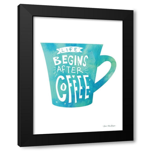 Life Begins After Coffee Black Modern Wood Framed Art Print by Seven Trees Design
