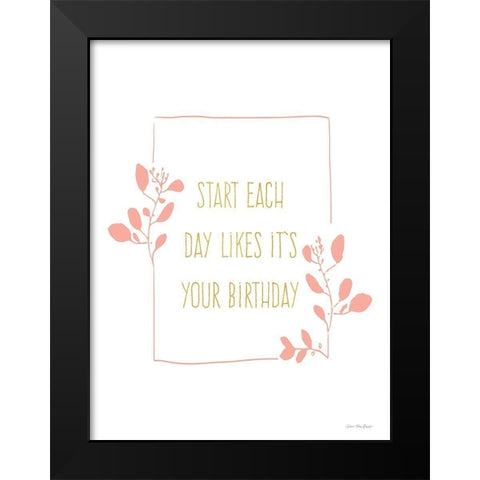 Start Each Day Black Modern Wood Framed Art Print by Seven Trees Design