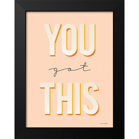 You Got This Black Modern Wood Framed Art Print by Seven Trees Design