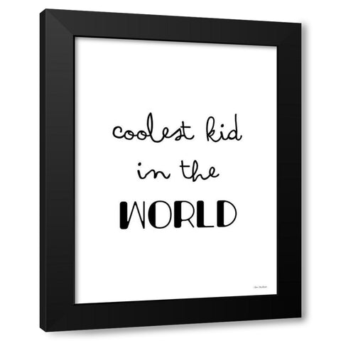 Coolest Kid in the World    Black Modern Wood Framed Art Print by Seven Trees Design