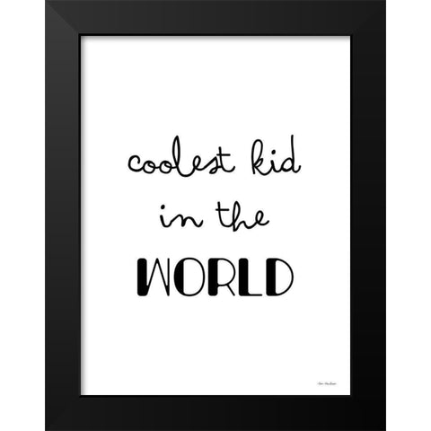 Coolest Kid in the World    Black Modern Wood Framed Art Print by Seven Trees Design