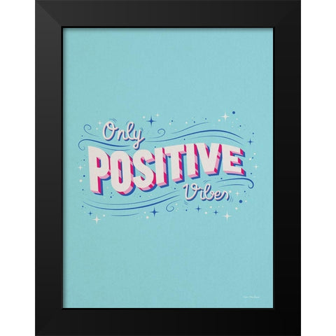 Only Positive Vibes Black Modern Wood Framed Art Print by Seve Trees Design