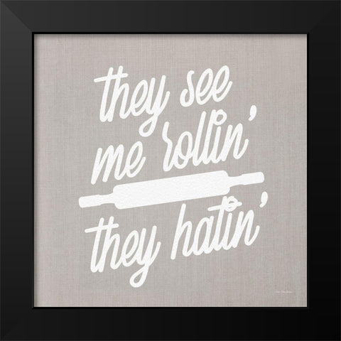 They See Me Rollin They Hatin Black Modern Wood Framed Art Print by Stellar Design Studio