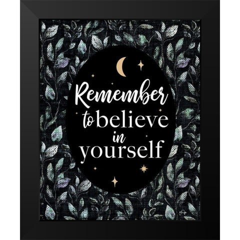 Remember to Believe in Yourself Black Modern Wood Framed Art Print by Yass Naffas Designs